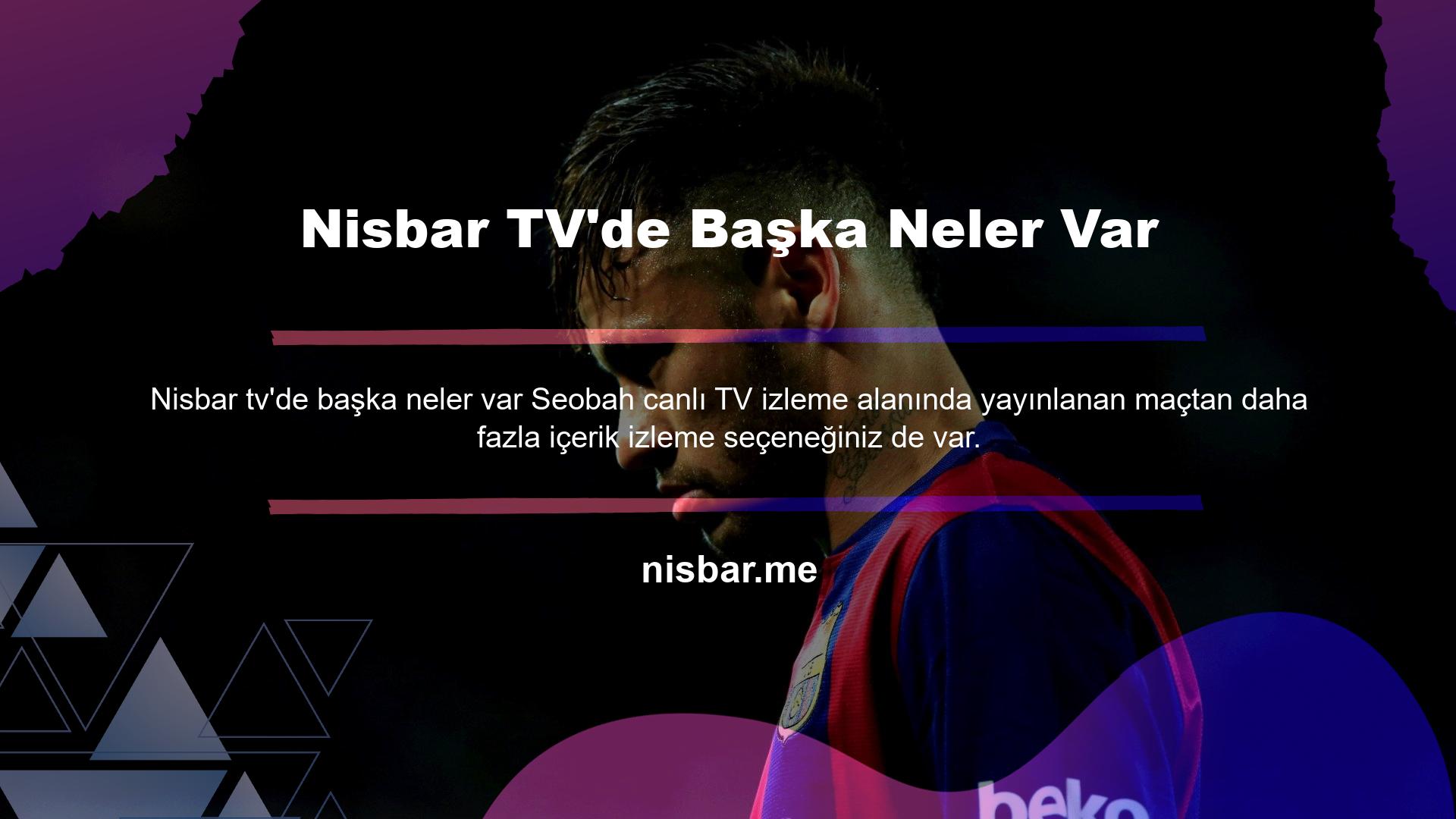 Nisbar TV'de Başka Neler Var